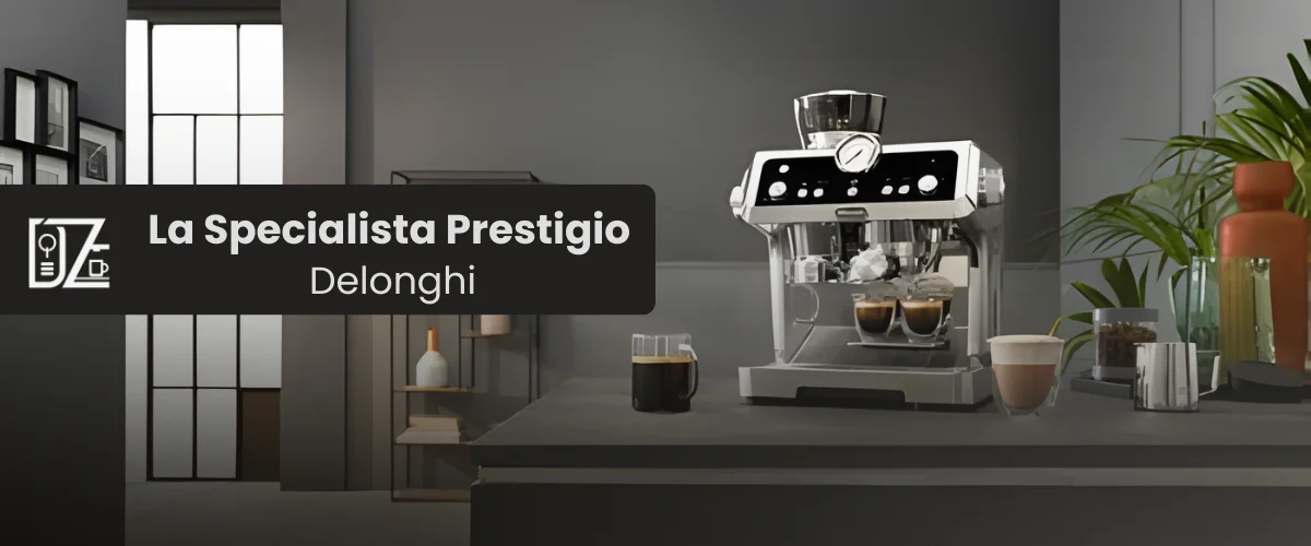 Banner Produit DeLonghi La Specialista Prestigio